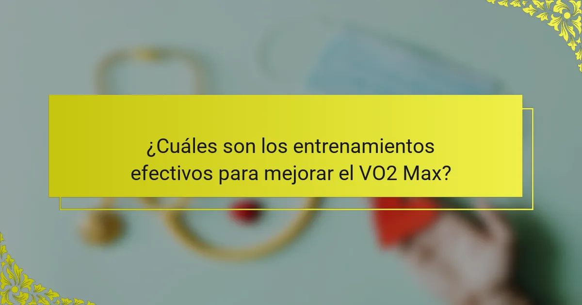 ¿Cuáles son los entrenamientos efectivos para mejorar el VO2 Max?